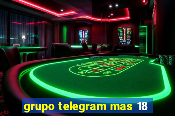 grupo telegram mas 18